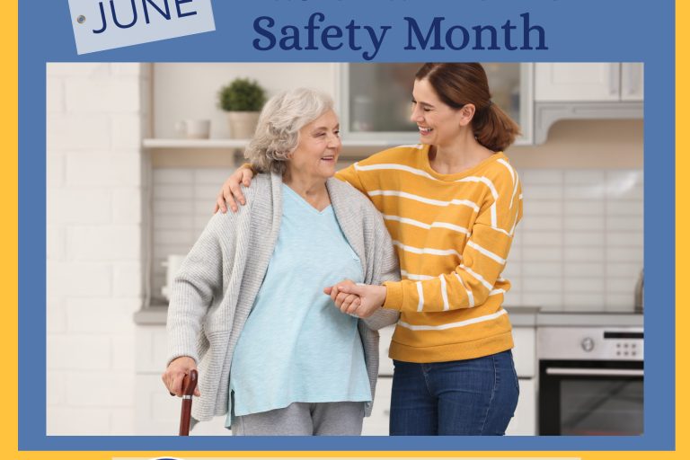 June is home safety month which is critical for seniors who want to age-in-place.